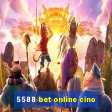 5588 bet online cino